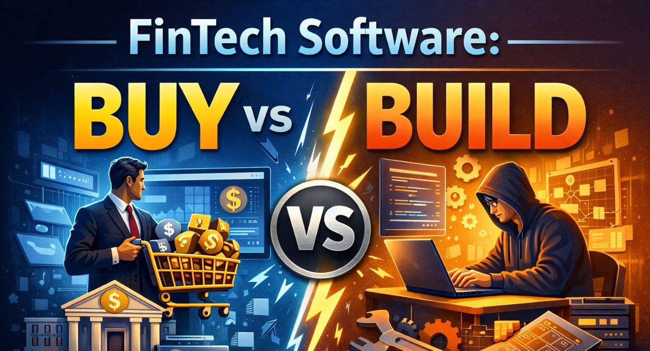 Should You Buy or Build FinTech Software Should You Buy or Build FinTech Software