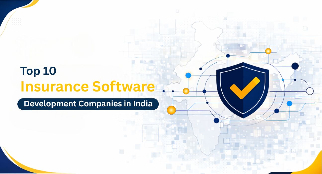 Top 10 Insurance Software Development Companies in India (2026)