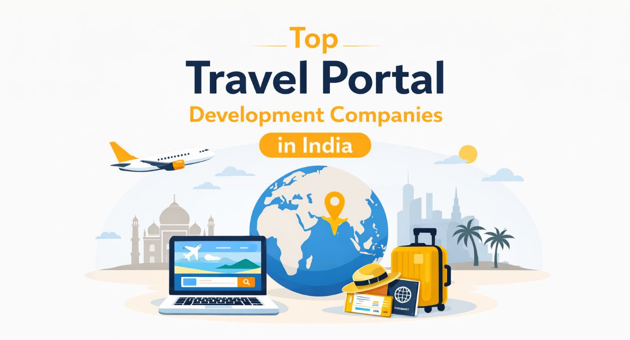 Top Travel Portal Development Companies in India 2026 Top Travel Portal Development Companies in India 2026